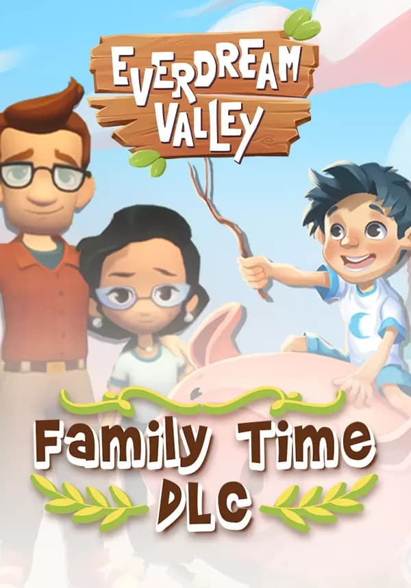 Everdream Valley: Family Time