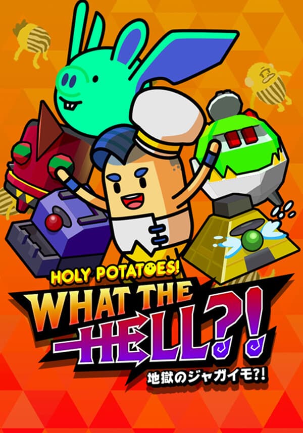 Holy Potatoes! What the Hell!