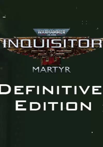 Warhammer 40,000: Inquisitor - Martyr Definitive Edition