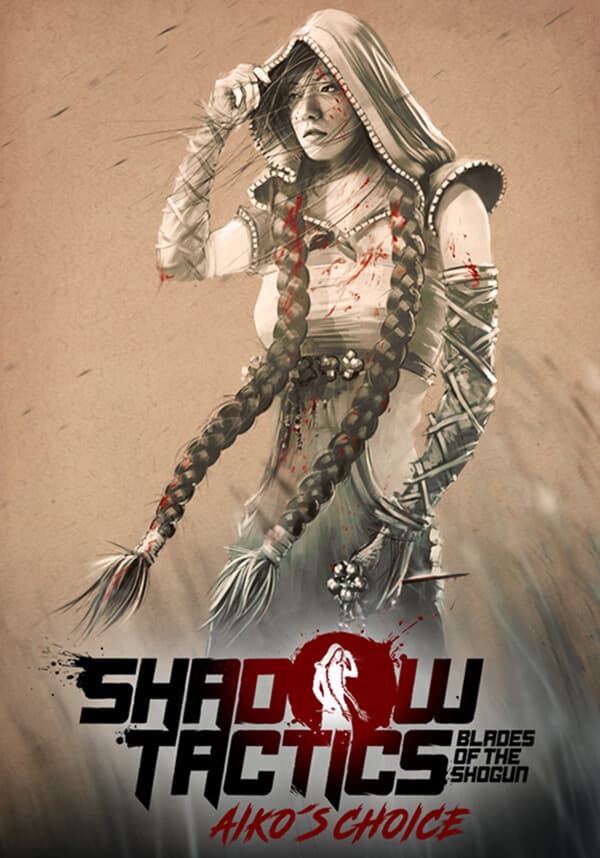 Shadow Tactics: Blades of the Shogun - Aiko's Choice