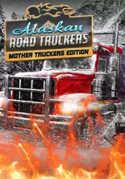 Alaskan Road Truckers: Mother Truckers DLC