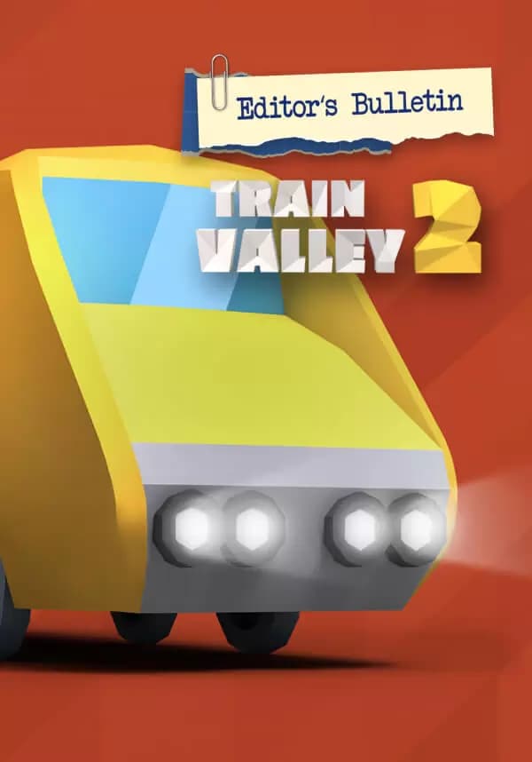 Train Valley 2: Editor's Bulletin