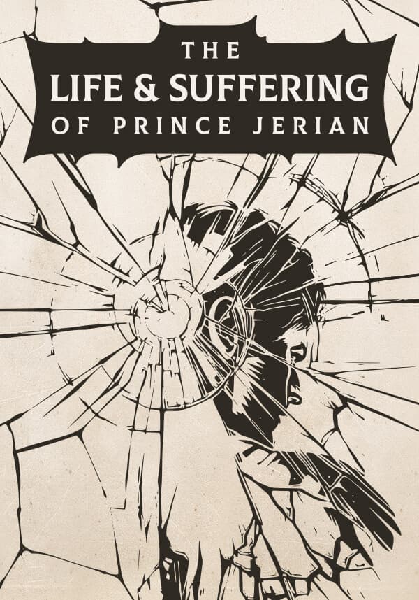 The Life and Suffering of Prince Jerian