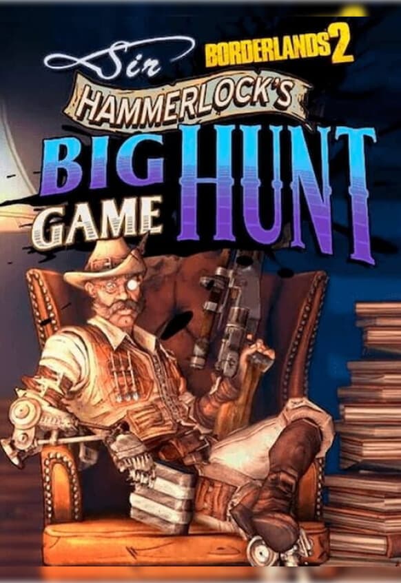 Borderlands 2 : Sir Hammerlock's Big Game Hunt
