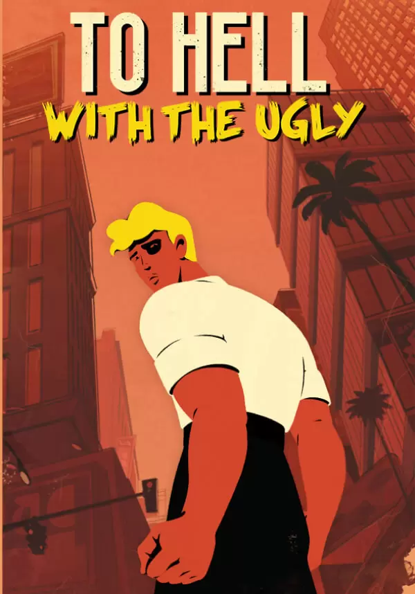 To Hell With The Ugly