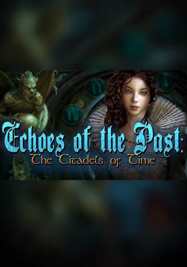 Echoes of the Past: The Citadels of Time Collector's Edition