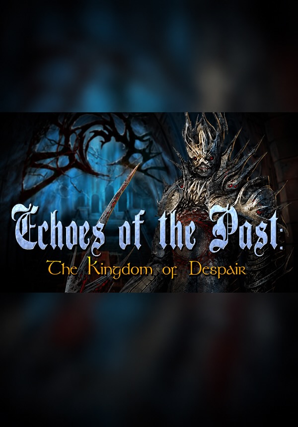 Echoes of the Past: Kingdom of Despair Collector's Edition