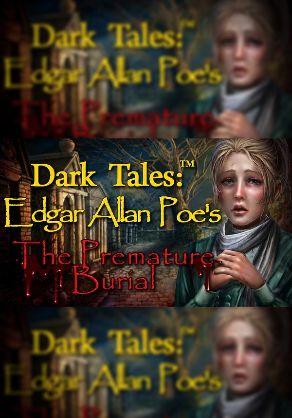 Dark Tales: Edgar Allan Poe's The Premature Burial Collector's Edition