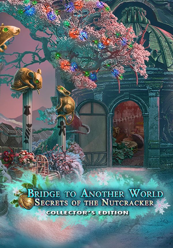 Bridge to Another World: Secrets of the Nutcracker Collector's Edition