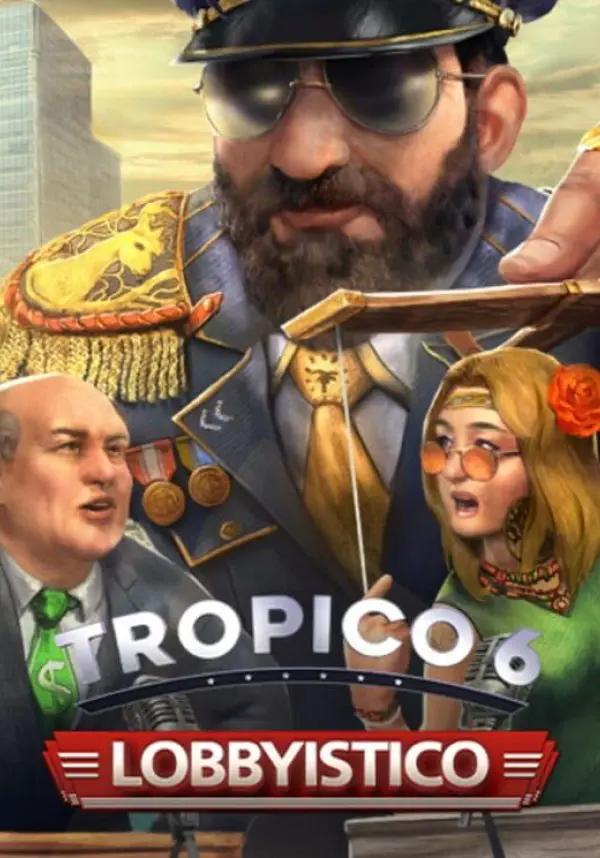 Tropico 6 - Lobbyistico