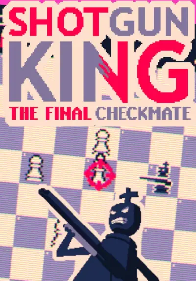 Shotgun King: The Final Checkmate
