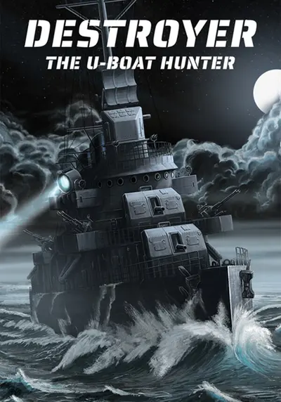 Destroyer: The U-Boat Hunter