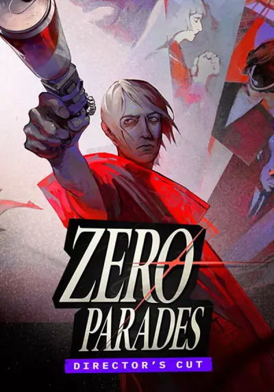 ZERO PARADES: Director's Cut