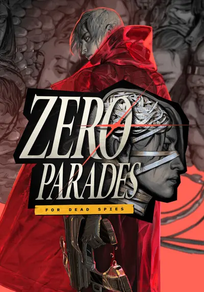 ZERO PARADES: For Dead Spies
