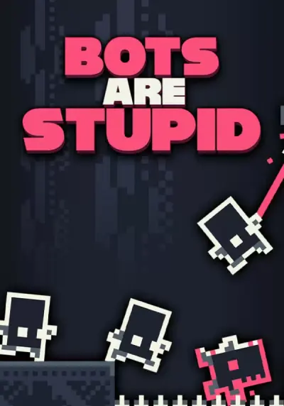 Bots Are Stupid