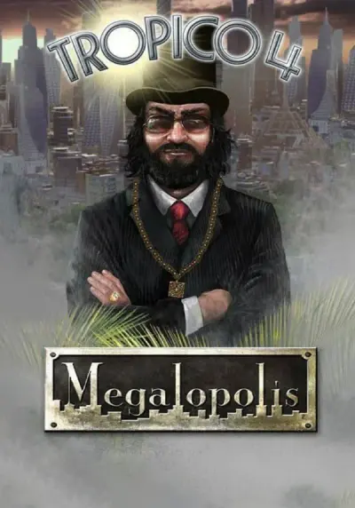 Tropico 4 - Megalopolis