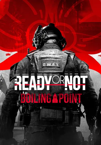 Ready or Not: Boiling Point