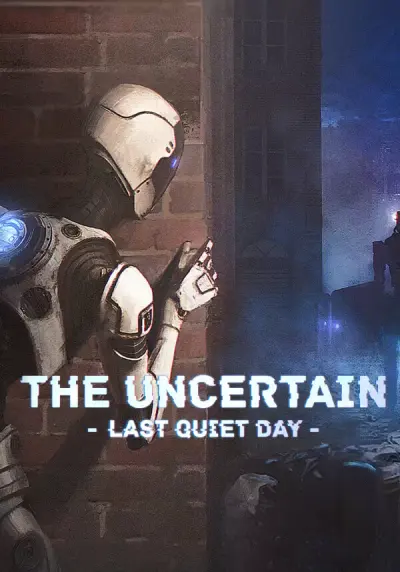 The Uncertain: Last Quiet Day